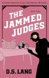  D.S. Lang - The Jammed Judges - Doro Banyon Historical Mysteries, #3.