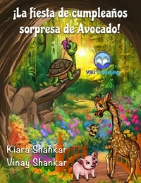  Kiara Shankar et  Vinay Shankar - ¡La fiesta de cumpleaños sorpresa de Avocado! - Avocado la Tortuga, #2.