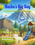  Kiara Shankar et  Vinay Shankar - Nacho’s Big Day: A Story of Bravery and Friendship - Nacho the Cat, #2.
