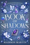  Madison Martin - Book of Shadows - Enchanted Editions, #5.