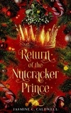  Jasmine C. Caldwell - Return of the Nutcracker Prince.
