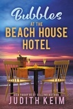  Judith Keim - Bubbles at The Beach House Hotel - The Beach House Hotel Series, #10.