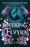  Jessica Pietro - Seeking Elvyra - The Great King and the Seer, #1.