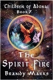  Brandy Marks - The Spirit Fire - Children of Adonai, #7.