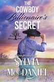  Sylvia McDaniel - The Cowboy Billionaire's Secret - Kissing Oaks Billionaire Brothers, #4.