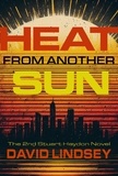  David Lindsey - Heat From Another Sun - Stuart Haydon Series, #2.