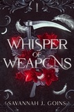  Savannah J Goins - Whisper of Weapons - The Castors of Wrynford Saga, #1.