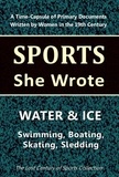  Lost Century of Sports Collect - Water &amp; Ice: Swimming, Boating, Skating, Sledding - Sports She Wrote.