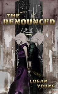  Logan Young - The Renounced - The Renounced Trilogy, #1.