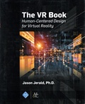 Jason Jerald - The VR Book - Human-Centered Design for Virtual Reality.