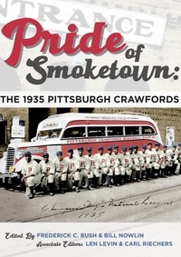  Frederick C. Bush et  Bill Nowlin - Pride of Smoketown: The 1935 Pittsburgh Crawfords - SABR Digital Library, #77.