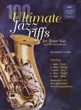  Andrew D. Gordon - 100 Ultimate Jazz Riffs For Tenor Sax and Bb Instruments - 100 Ultimate Jazz Riffs.