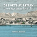 Philippe Mugnier - Des Gets au Léman - Une saga entre foi et loi.