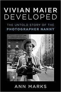Ann Marks - Vivian Maier Developed: The Untold Story of the Photographer Nanny /anglais.