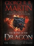 George R. R. Martin et Elio M. García - The Rise of the Dragon - An Illustrated History of the Targaryen Dynasty, Volume One.
