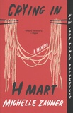 Michelle Zauner - Crying in H Mart.