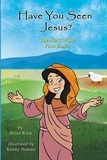  Brian Rock - Have You Seen Jesus? (The Story of the First Easter).