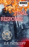  E. R. Yatscoff - Final Response  -  Firefighter Crime Series.