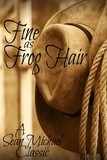  Sean Michael - Fine as Frog Hair.