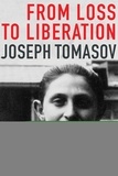 Joseph Tomasov - From Loss to Liberation.