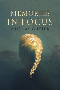 Pinchas Gutter - Memories in Focus.