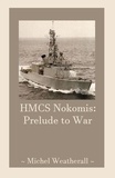  Michel Weatherall - HMCS Nokomis: Prelude to War - The Symbiot-Series, #18.