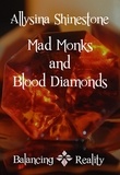  Allysina Shinestone - Mad Monks and Blood Diamonds - Balancing Reality.