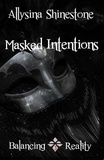  Allysina Shinestone - Masked Intentions - Balancing Reality.