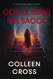  Colleen Cross - Con le Mani nel Sacco : un racconto - I Thriller di Katerina Carter.