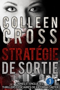  Colleen Cross - Stratégie de sortie épisode 3 - un thriller en 6 épisodes, #3.