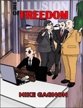  Mike Gagnon - The Illusion of Freedom.