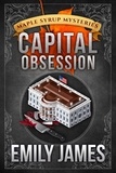  Emily James - Capital Obsession - Maple Syrup Mysteries, #6.