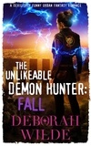  Deborah Wilde - The Unlikeable Demon Hunter: Fall - Nava Katz, #5.