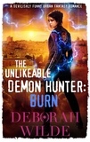  Deborah Wilde - The Unlikeable Demon Hunter: Burn - Nava Katz, #6.