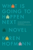 Karen Hofmann - What is Going to Happen Next.