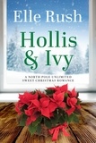  Elle Rush - Hollis and Ivy - North Pole Unlimited, #2.