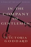  Victoria Goddard - In the Company of Gentlemen.