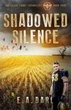  E.A. Darl - Shadowed Silence - The Silent Lands Chronicles, #4.