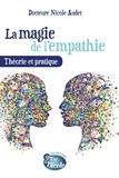 Dre Nicole Audet - La magie de l'empathie Théorie et pratique.