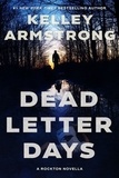  Kelley Armstrong - Dead Letter Days - Rockton, #7.5.