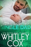  Whitley Cox - Living with the Single Dad - The Single Dads of Seattle, #4.