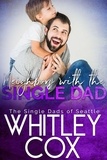  Whitley Cox - Neighbors with the Single Dad - The Single Dads of Seattle, #8.