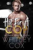  Whitley Cox - Hot for a Cop - The Single Moms of Seattle, #2.