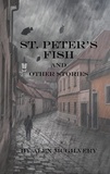  Alex McGilvery - St. Peter's Fish and Other Stories.