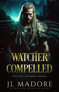  JL Madore - Watcher Compelled - Watchers of the Gray, #6.