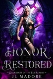  JL Madore - Honor Restored - Guardians of the Fae Realms, #9.