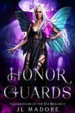  JL Madore - Honor Guards - Guardians of the Fae Realms, #10.