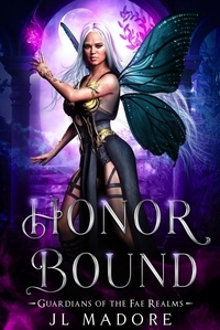  JL Madore - Honor Bound - Guardians of the Fae Realms, #11.
