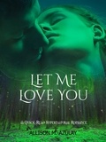  Allison M. Azulay - Let Me Love You - Quick-Read Series, #8.