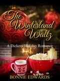  Bonnie Edwards - The Winterland Waltz A Dickens Holiday Romance - Dance of Love.